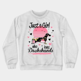 Just A Girl Who Loves Dachshunds Crewneck Sweatshirt